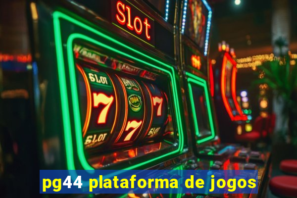 pg44 plataforma de jogos